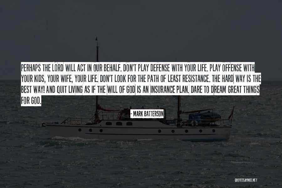 Best Defense Quotes By Mark Batterson