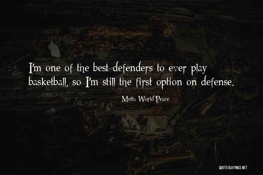 Best Defense Quotes By Metta World Peace