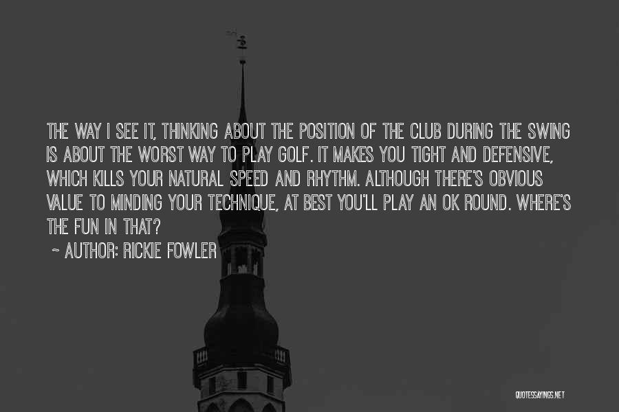 Best Defensive Quotes By Rickie Fowler