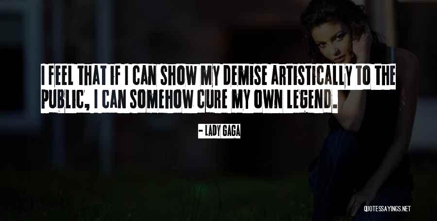 Best Demise Quotes By Lady Gaga