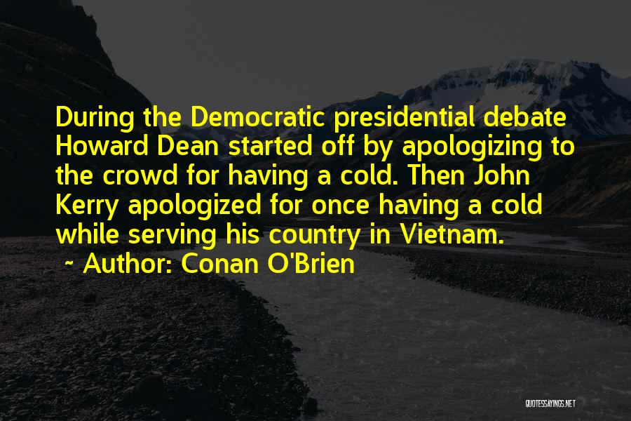 Best Democratic Debate Quotes By Conan O'Brien