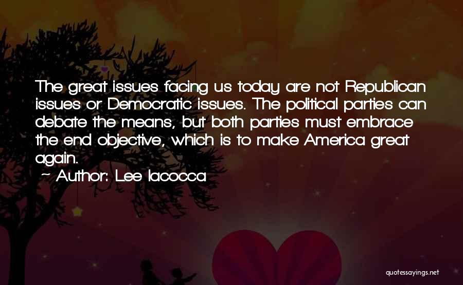 Best Democratic Debate Quotes By Lee Iacocca
