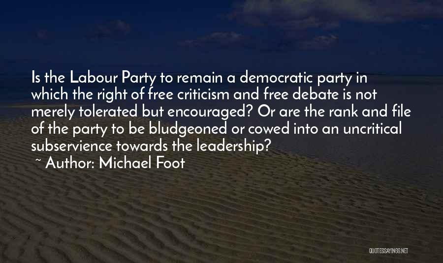 Best Democratic Debate Quotes By Michael Foot