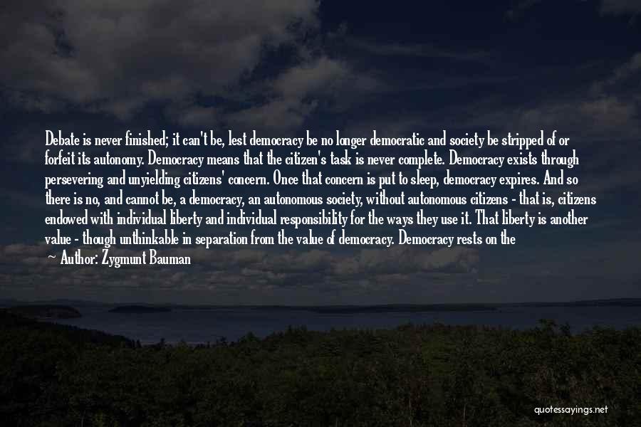 Best Democratic Debate Quotes By Zygmunt Bauman