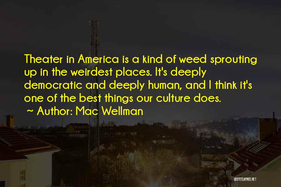 Best Democratic Quotes By Mac Wellman