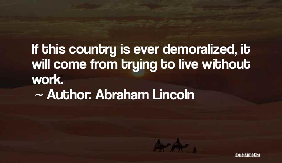 Best Demoralized Quotes By Abraham Lincoln