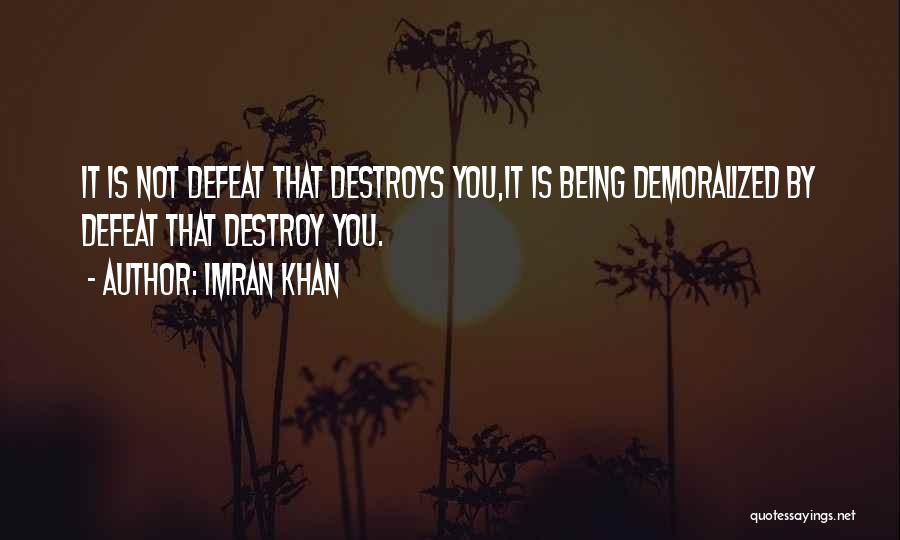 Best Demoralized Quotes By Imran Khan