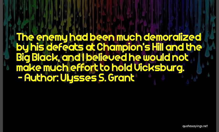 Best Demoralized Quotes By Ulysses S. Grant