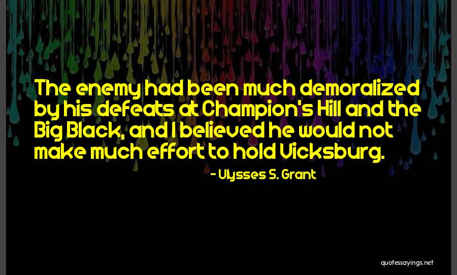 Best Demoralized Quotes By Ulysses S. Grant