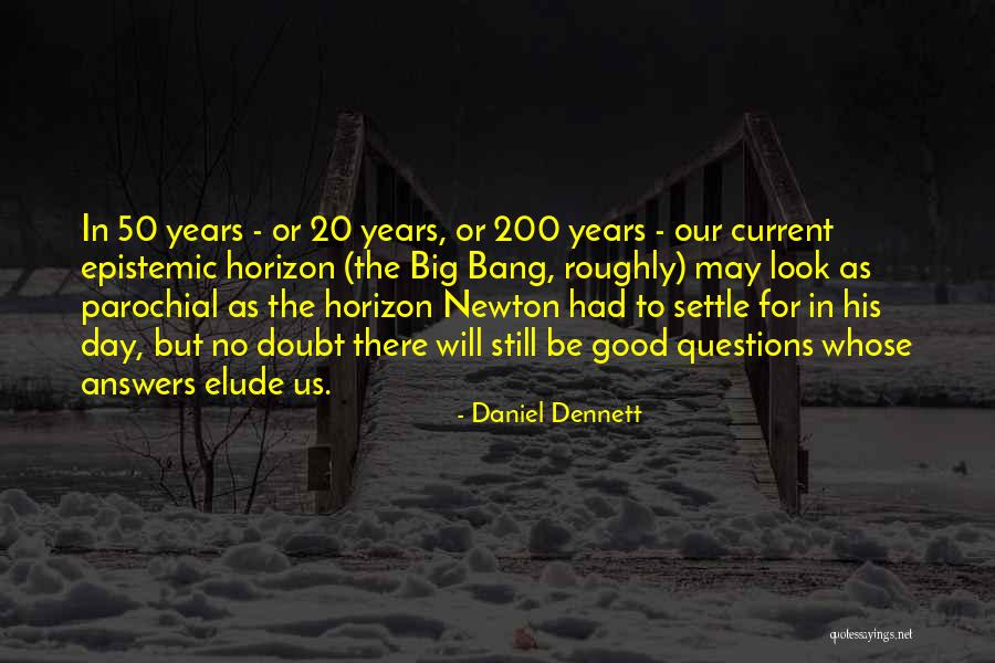 Best Dennett Quotes By Daniel Dennett