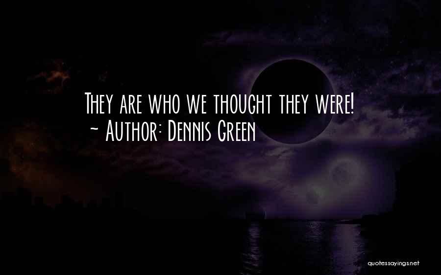 Best Dennis Green Quotes By Dennis Green