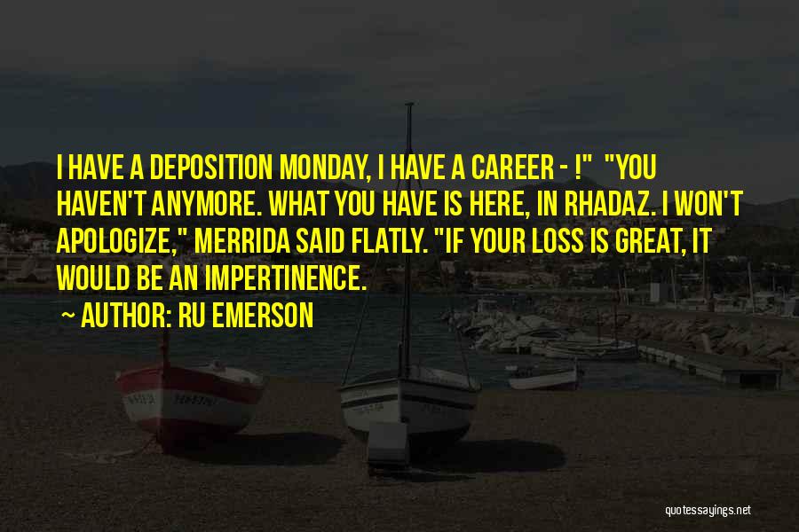 Best Deposition Quotes By Ru Emerson