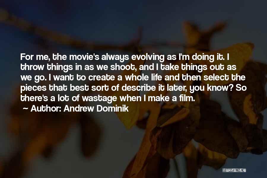 Best Describe Me Quotes By Andrew Dominik