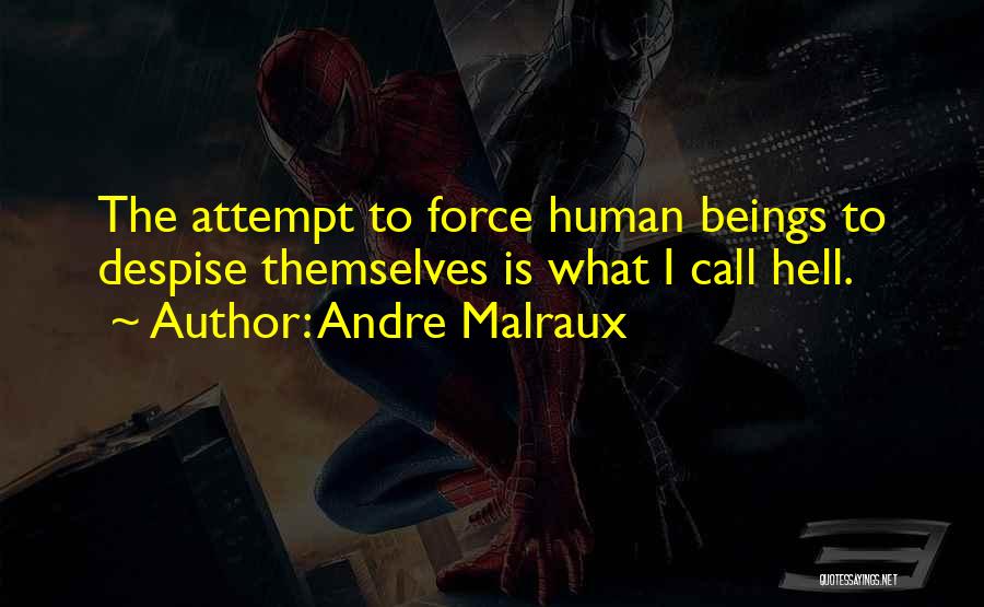 Best Despise Quotes By Andre Malraux
