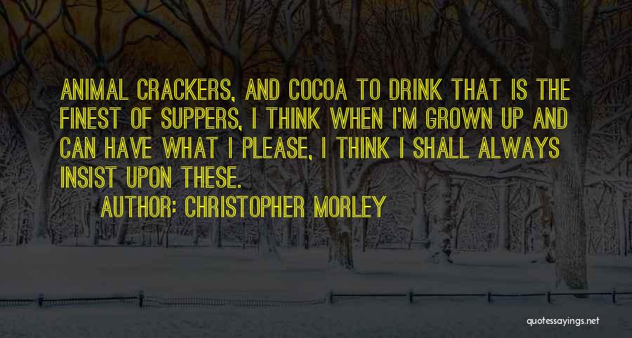 Best Dessert Quotes By Christopher Morley