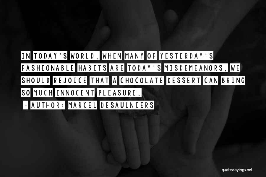 Best Dessert Quotes By Marcel Desaulniers