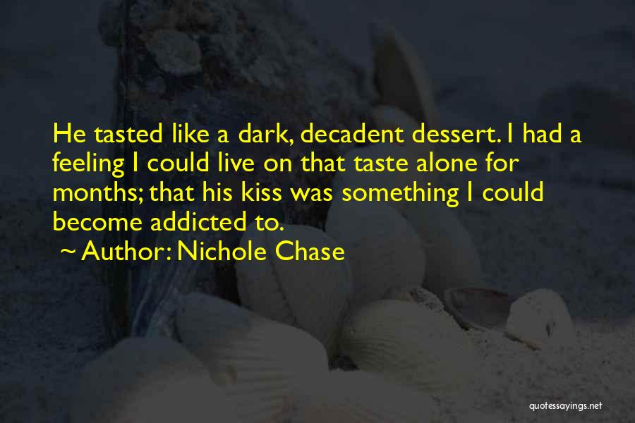 Best Dessert Quotes By Nichole Chase