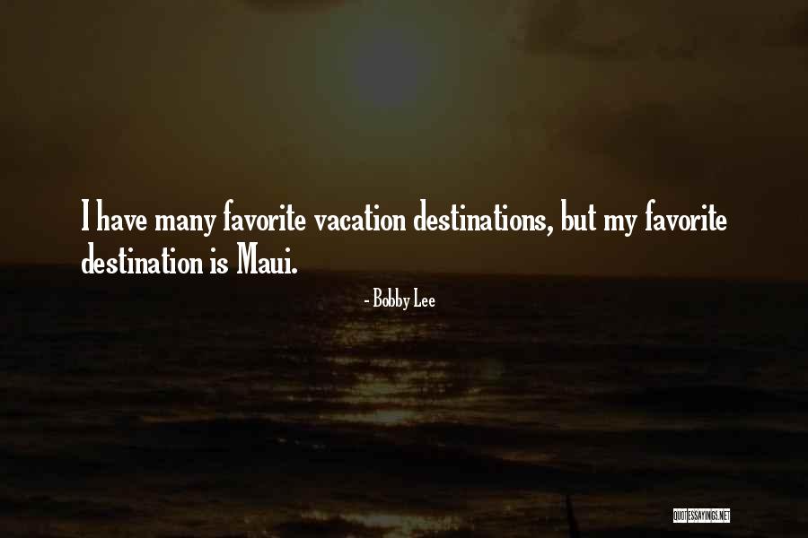 Best Destinations Quotes By Bobby Lee