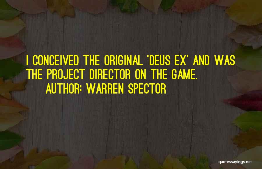 Best Deus Ex Quotes By Warren Spector