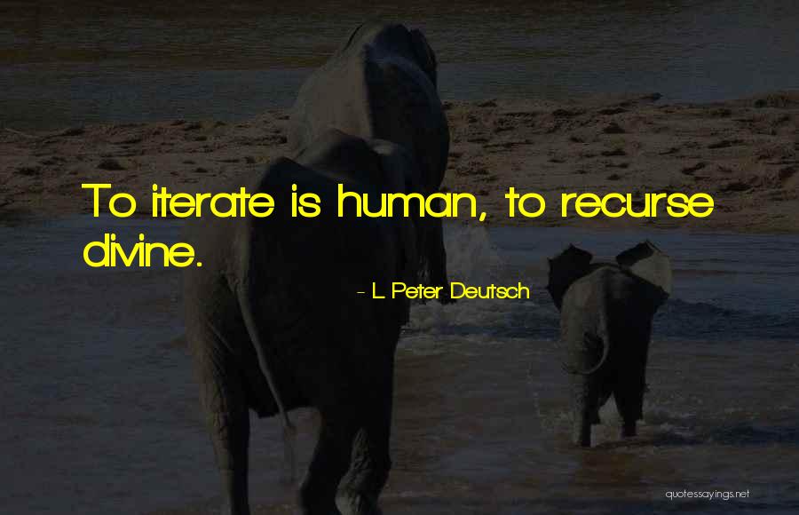 Best Deutsch Quotes By L Peter Deutsch Best Deutsch Quotes By L Peter Deutsch