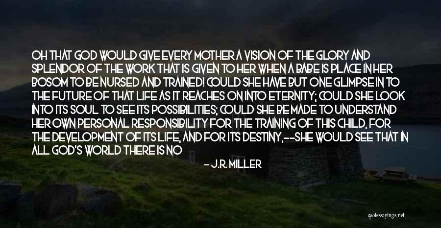 Best Development Quotes By J.R. Miller Best Development Quotes By J.R. Miller