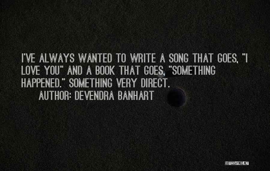 Best Devendra Banhart Quotes By Devendra Banhart