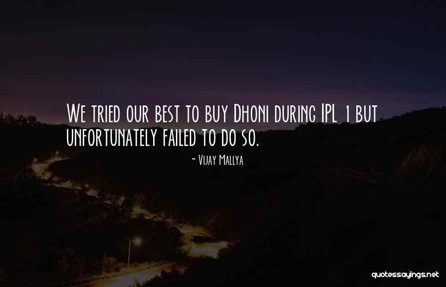Best Dhoni Quotes By Vijay Mallya Best Dhoni Quotes By Vijay Mallya