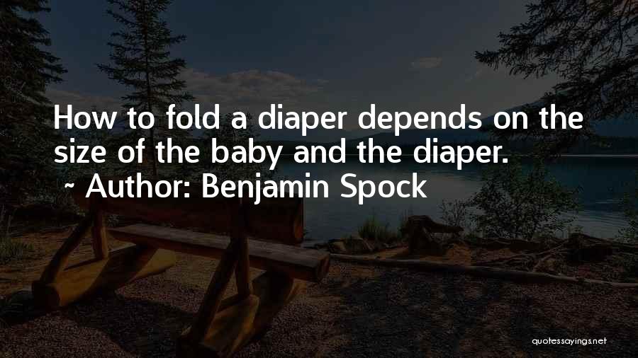 Best Diaper Quotes By Benjamin Spock