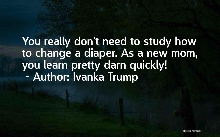 Best Diaper Quotes By Ivanka Trump