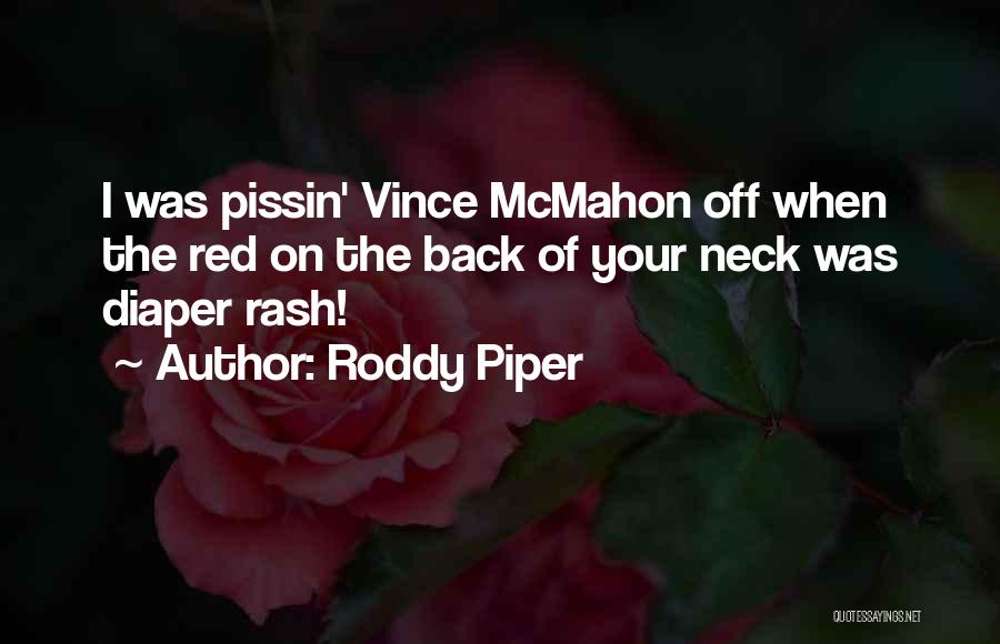 Best Diaper Quotes By Roddy Piper