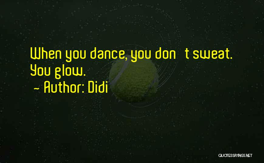 Best Didi Quotes By Didi
