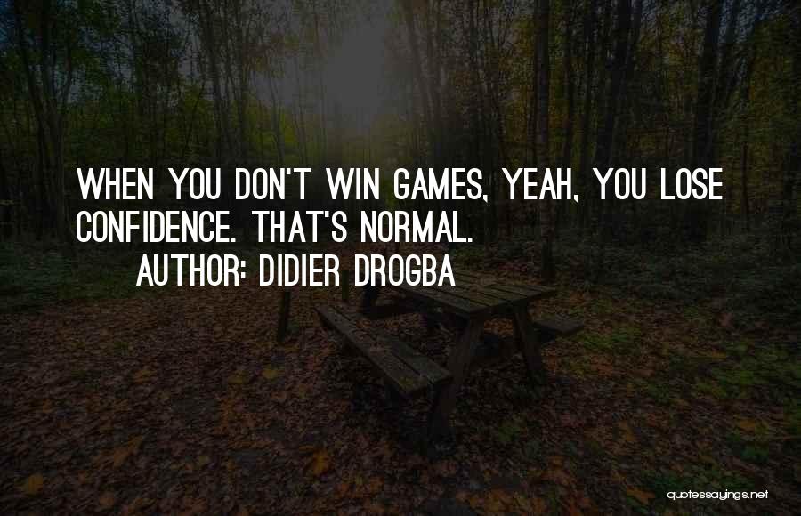 Best Didier Drogba Quotes By Didier Drogba