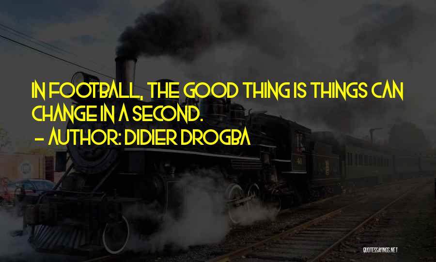 Best Didier Drogba Quotes By Didier Drogba