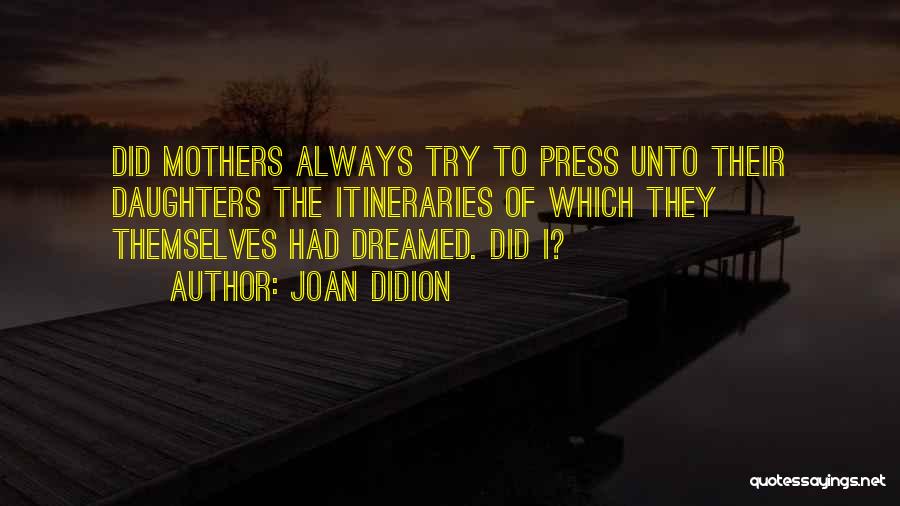 Best Didion Quotes By Joan Didion