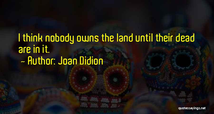 Best Didion Quotes By Joan Didion