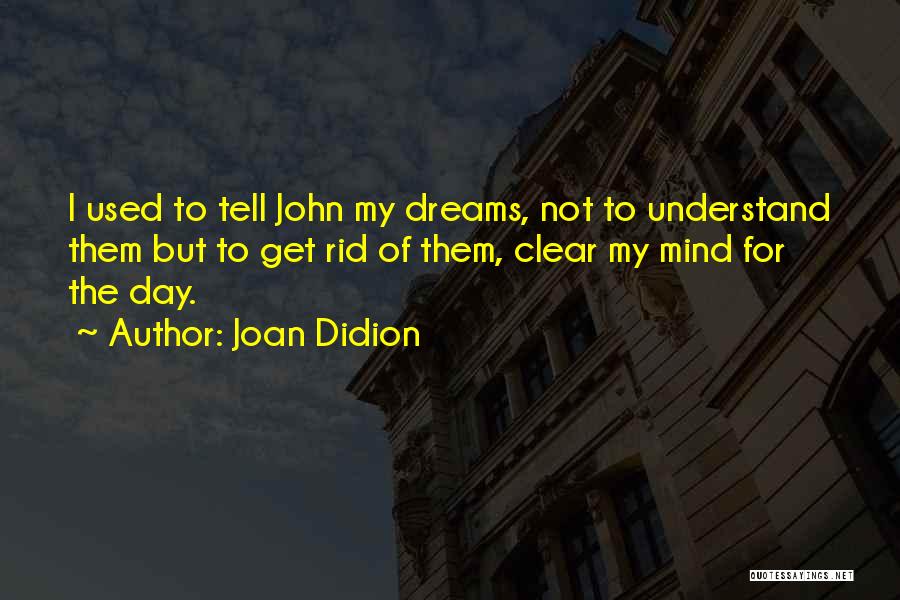 Best Didion Quotes By Joan Didion