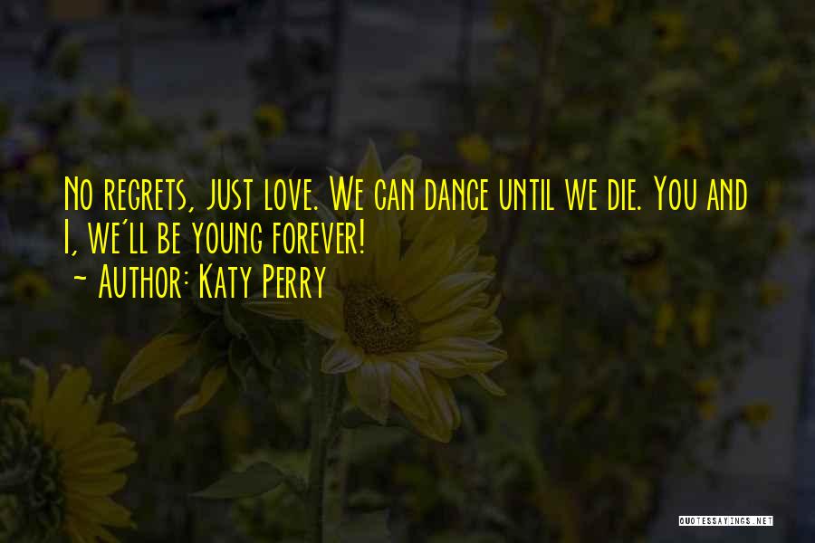 Best Die Young Quotes By Katy Perry