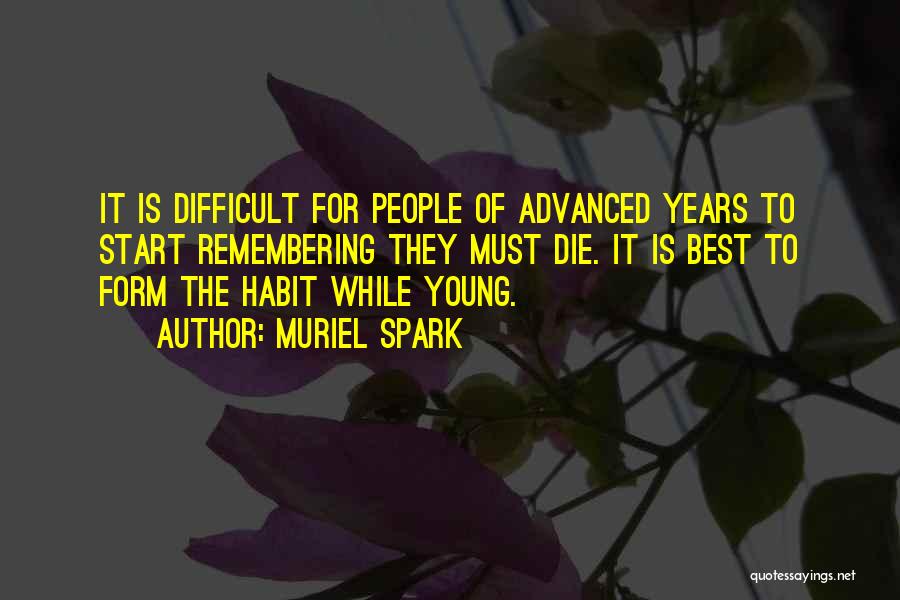 Best Die Young Quotes By Muriel Spark