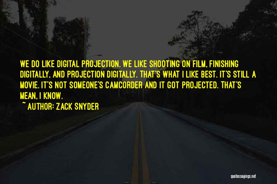 Best Digital Quotes By Zack Snyder