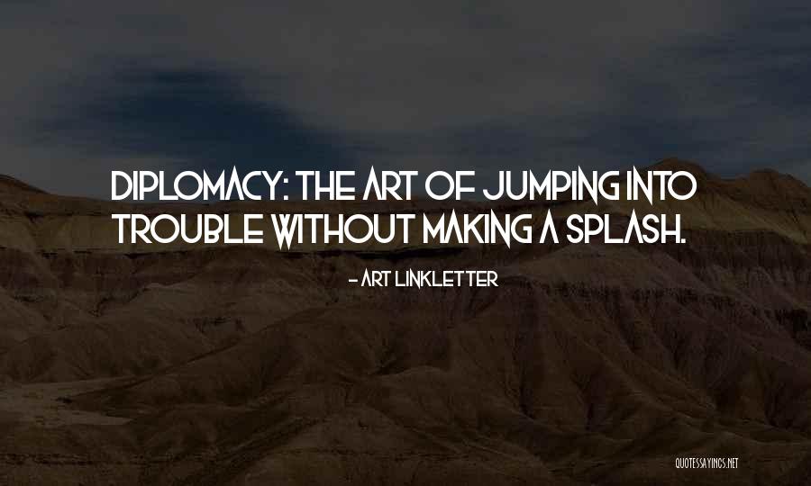 Best Diplomacy Quotes By Art Linkletter Best Diplomacy Quotes By Art Linkletter