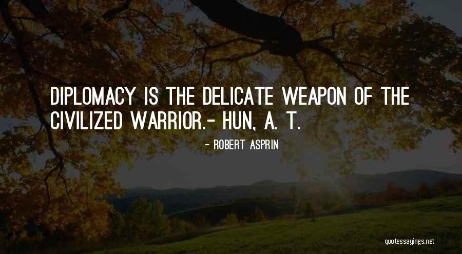 Best Diplomacy Quotes By Robert Asprin Best Diplomacy Quotes By Robert Asprin