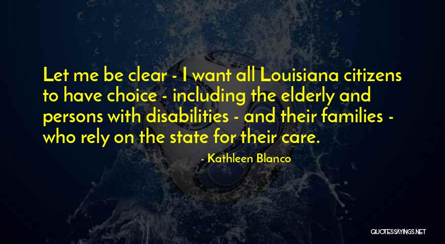 Best Disabilities Quotes By Kathleen Blanco Best Disabilities Quotes By Kathleen Blanco