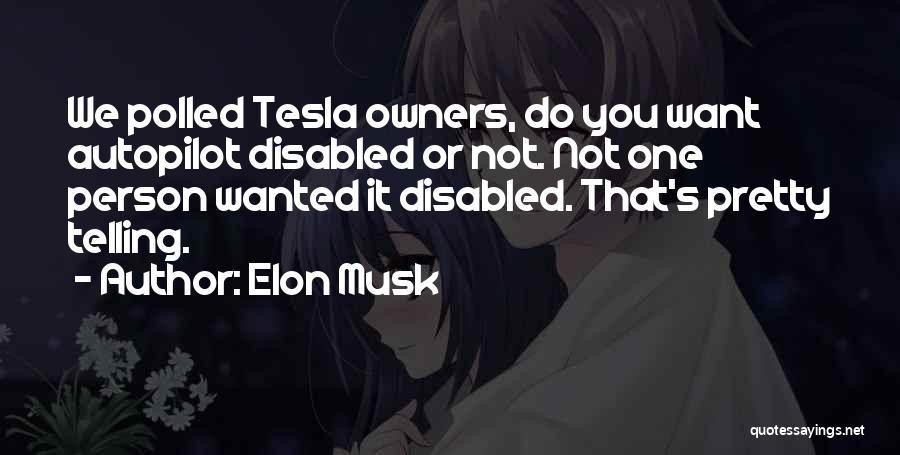 Best Disabled Quotes By Elon Musk