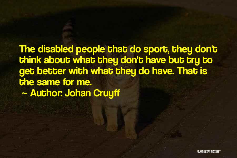 Best Disabled Quotes By Johan Cruyff