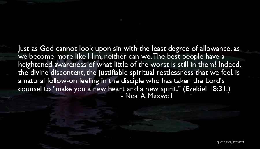 Best Discontent Quotes By Neal A. Maxwell Best Discontent Quotes By Neal A. Maxwell