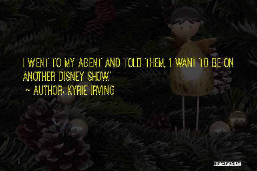 Best Disney Show Quotes By Kyrie Irving