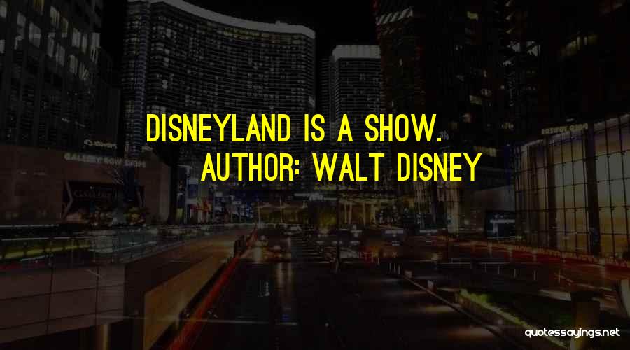 Best Disney Show Quotes By Walt Disney