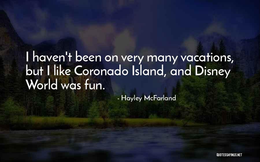 Best Disney World Quotes By Hayley McFarland Best Disney World Quotes By Hayley McFarland