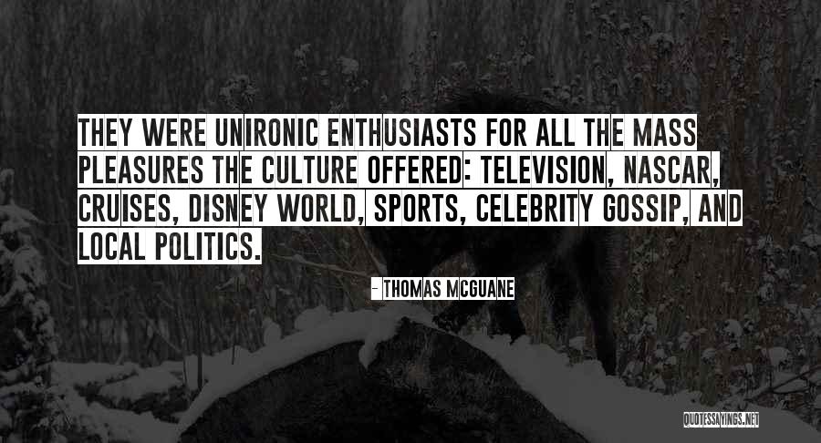 Best Disney World Quotes By Thomas McGuane