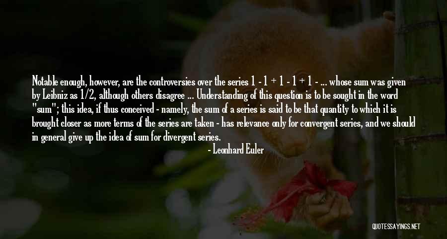 Best Divergent Series Quotes By Leonhard Euler